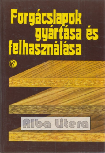 Dr. Hadnagy J�zsef - Forg�cslapok gy�rt�sa �s felhaszn�l�sa