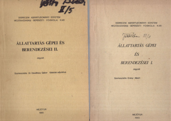 Ernyi Albert - llattarts gpei s berendezsei I-II. Jegyzet - Debreceni Agrrtudomnyi Egyetemi Mezgazdasgi Gpszeti Fsikolai Kar 1983 . Meztr