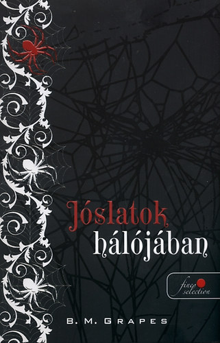 B. M. Grapes - J�slatok h�l�j�ban