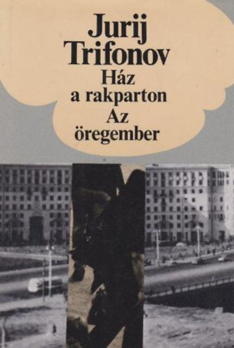 Jurij Trifonov - Hz a rakparton - Az regember