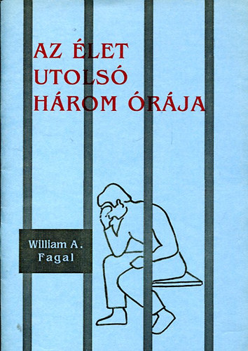William A. Fagal - Az let utols hrom rja