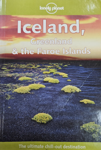 Deanna Swaney - Iceland, Greenland & the Faroe Islands (Lonely Planet)