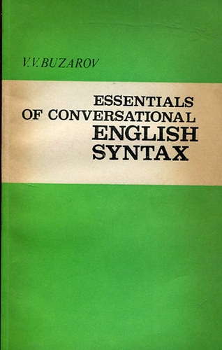 V. V. Buzarov - Essentials of Conversational English Syntax