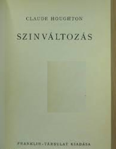 Claude Houghton - Szinváltozás