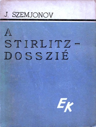 Julian Szemjonov - A Stirlitz-dosszié