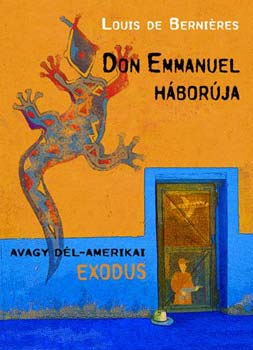 Louis de Bernires - Don Emmanuel hborja, avagy dl-amerikai exodus