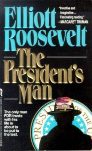 Elliott Roosevelt - The President's Man