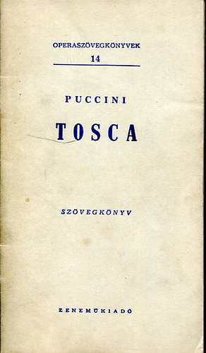 Giacomo Puccini - Tosca (Operaszvegknyvek 14.)