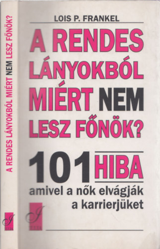 Lois P. Frankel - A rendes lnyokbl mirt nem lesz fnk?