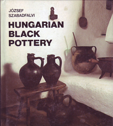 Jzsef Szabadfalvi - Hungarian Black Pottery