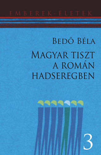 Bed Bla - Magyar tiszt a romn hadseregben