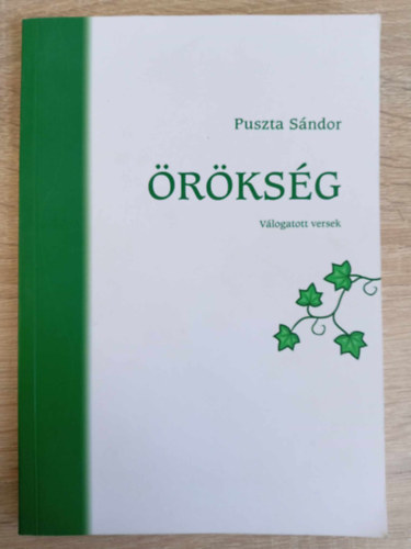 Összeállította: Graf Rezső Puszta Sándor - Örökség - Válogatott versek (2011-es kiadás)