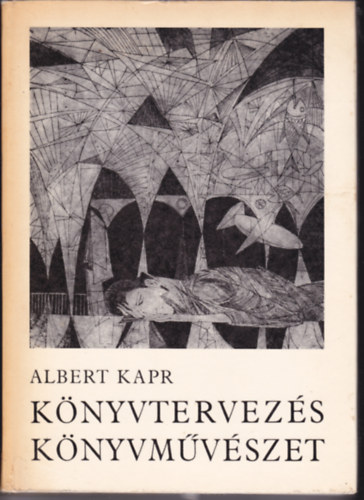 2 db knyv "knyvnyomtats - knyvmvszet" tmban: Albert Kapr:Knyvtervezs, knyvmvszet + Soltsz Zoltnn:A magyar knyvnyomtats koesknyve 1473-1973.