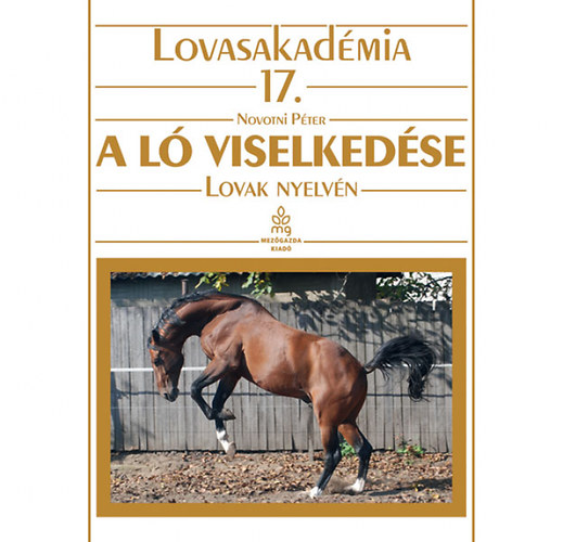 Novotni Péter - A ló viselkedése - Lovak nyelvén