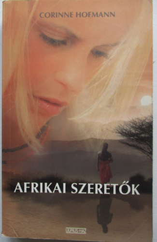 Corinne Hofmann - Afrikai szeretk