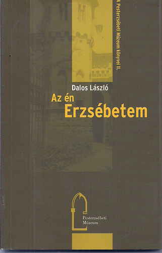 Dalos Lszl - Az n Erzsbetem