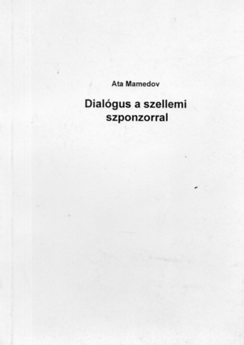 Ata Mamedov - Dialgus a szellemi szponzorral