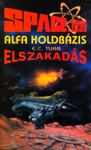 E. C. Tubb - Space 1999-Alfa Holdbzis:Elszakads