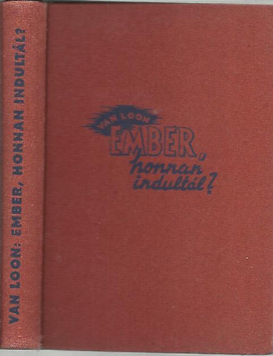Henrik van Loon - Ember, honnan indultl?