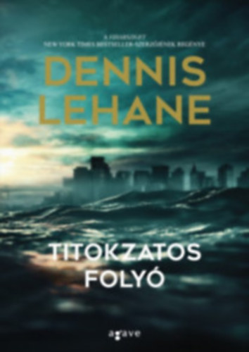 Dennis Lehane - A titokzatos foly
