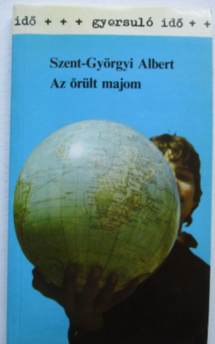 Szent-Gyrgyi Albert - Az rlt majom (gyorsul id)