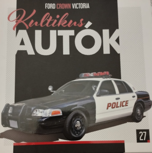 Silvia Vallejo  (szerk.) - Kultikus autk 27.- Ford crown victoria