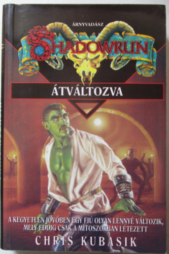 Chris Kubasik - Shadowrun: tvltozva