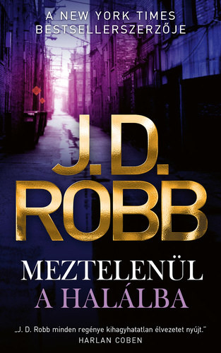 J. D. Robb  (Nora Roberts) - Meztelen�l a hal�lba