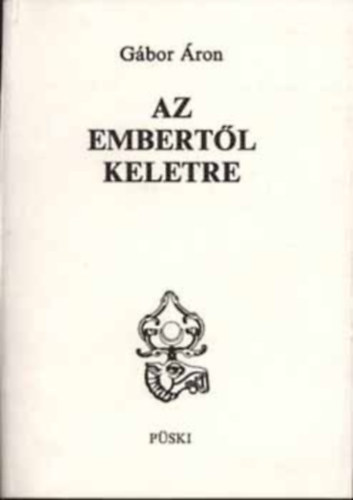 Gbor ron - Az embertl keletre