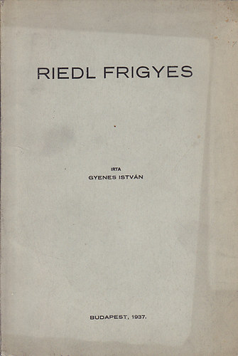 Gyenes István - Riedl Frigyes