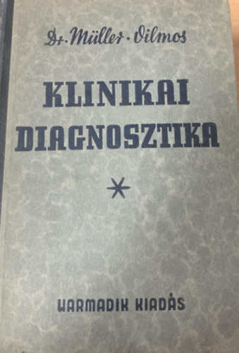 Dr. M�ller Vilmos  (szerk.) - Klinikai diagnosztika I-II. (orvosi k�risme)