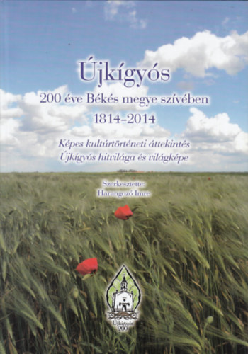 Harangoz Imre  (szerk.) - jkgys - 200 ve Bks megye szvben (1814-2014)