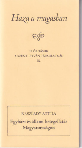 Farkas Olivr - Naszlady Attila Sarbak Gbor  (szerk.) - Egyhzi s llami betegellts Magyarorszgon