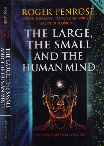 Roger Penrose - The Large, the Small and the Human Mind