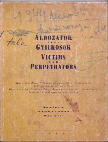 Ged Ilka-Romn Gyrgy - ldozatok s gyilkosok - Victims and perpetrators