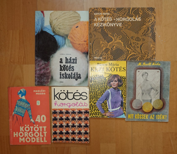 Maglódi Magda, Bános Mária, Ludmila Peskova M. Recht Márta - 6 könyv a kötésről-horgolásról: A házi kötés iskolája, 40 kötött, horgolt modell, Kézi kötés, A kötés-horgolás kézikönyve, Mit kössek az idén?, Kötés, horgolás