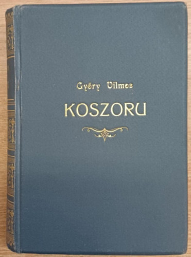 Győry Vilmos - Koszoru - A magyar versköltés virágaiból