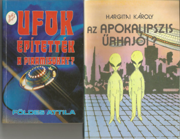 2 db knyv, Fldes Attila: UFOK ptettk a piramisokat?, Hargitai Kroly: AzAkokalipszis rhaji?