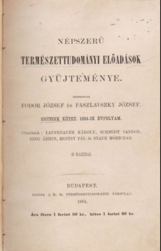 Fodor Jzsef - Paszlavszky Jzsef  (szerk.) - Npszer termszettudomnyi eladsok gyjtemnye Hetedik ktet 1884-ik vfolyam (5 m)