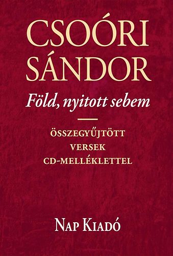 Csori Sndor - Fld, nyitott sebem - sszegyjttt versek CD-mellklettel