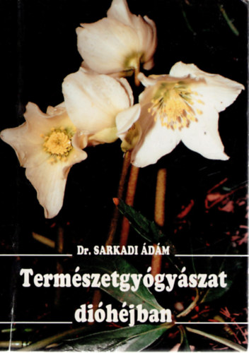 Dr. Sarkadi �d�m - Term�szetgy�gy�szat di�h�jban