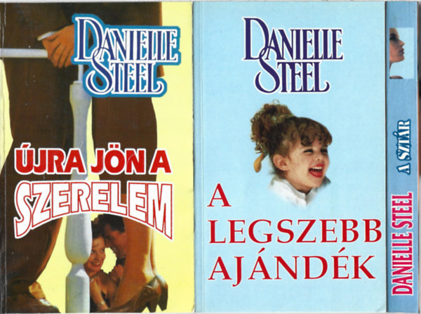 Danielle Steel - 3 db knyv, jra jn a szerelem, A sztr, A legszebb ajndk