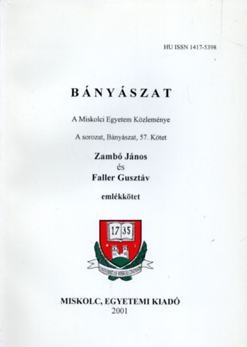 Faller Guszt�v Zamb� J�nos - B�ny�szat - A Miskolci Egyetem K�zlem�nye A sorozat, B�ny�szat, 57. k�tet - eml�kk�tet