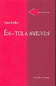 Hárs Endre - Én-túl a nyelven