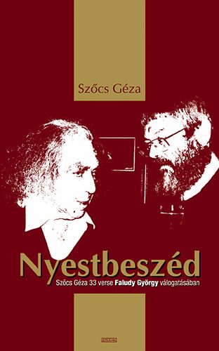 Szcs Gza - Nyestbeszd - Szcs Gza 33 verse Faludy Gyrgy vlogatsban