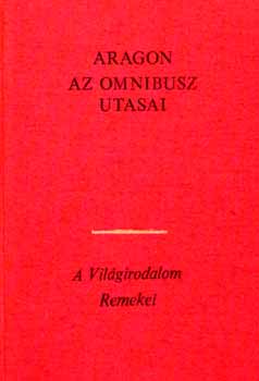 Louis Aragon - Az omnibusz utasai I.-II.