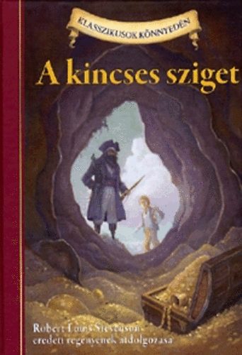 Tait Chris; Robert Louis Stevenson - A kincses sziget - Klasszikusok könnyedén
