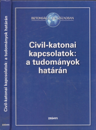 T�las P�ter  (szerk.) - Civil-katonai kapcsolatok: a tudom�nyok hat�r�n
