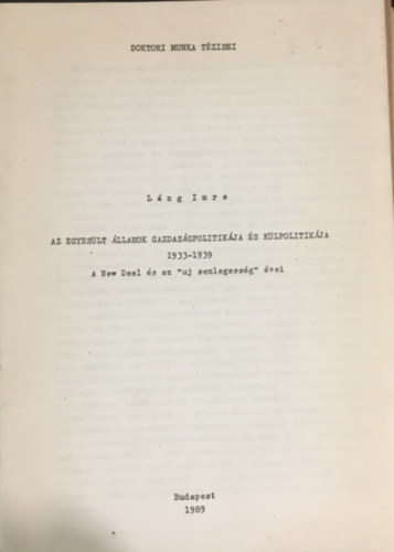 Lng Imre - Az Egyeslt llamok gazdasgpolitikja s klpolitikja 1933-1939