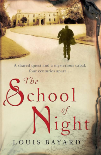 Louis Bayard - The School of Night